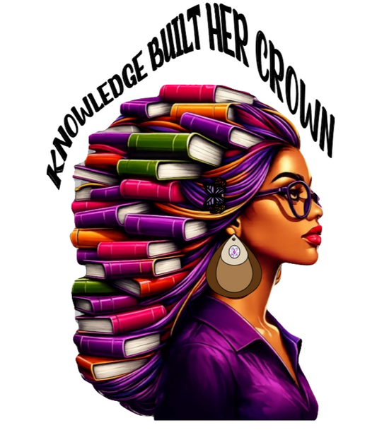 Knowledge Built Her Crown T-Shirt